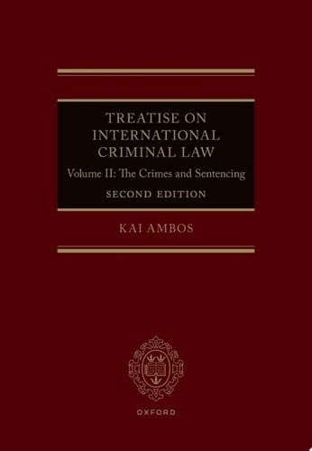 Treatise on International Criminal Law: Volume II: The Crimes and Sentencing