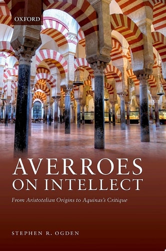 Averroes on Intellect: From Aristotelian Origins to Aquinas' Critique