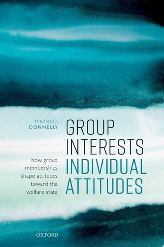 Group Interests, Individual Attitudes: How Group Memberships Shape Attitudes Towards the Welfare State