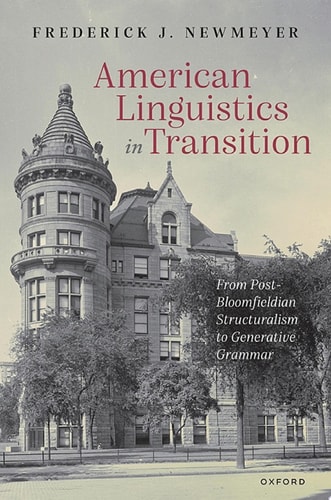 American Linguistics in Transition: From Post-Bloomfieldian Structuralism to Generative Grammar