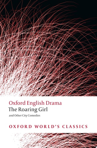The Roaring Girl and Other City Comedies