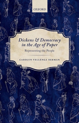Dickens and Democracy in the Age of Paper: Representing the People