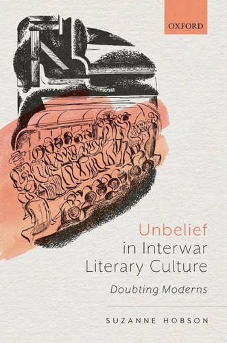 Unbelief in Interwar Literary Culture: Doubting Moderns