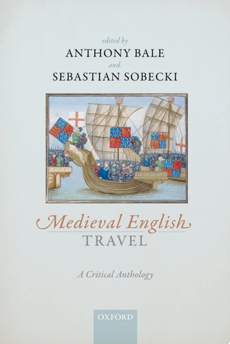 Medieval English Travel: A Critical Anthology