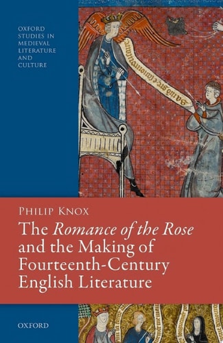 The Romance of the Rose and the Making of Fourteenth-Century English Literature