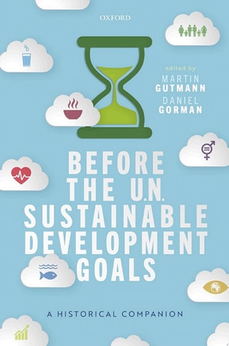 Before the UN Sustainable Development Goals: A Historical Companion