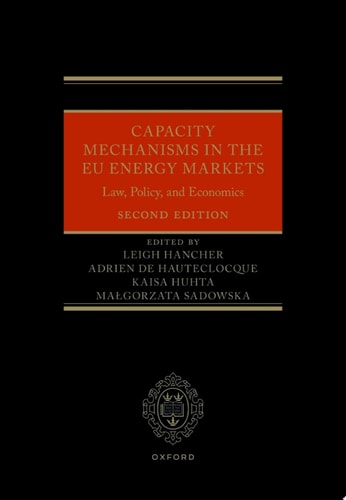 Capacity Mechanisms in the EU Energy Markets: Law, Policy, and Economics