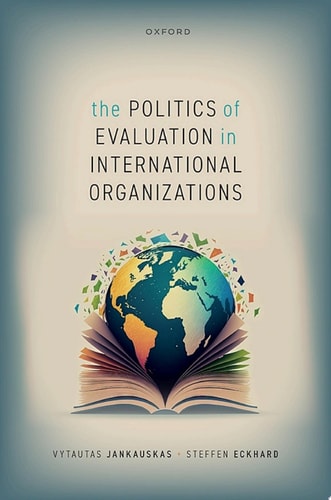 The Politics of Evaluation in International Organizations