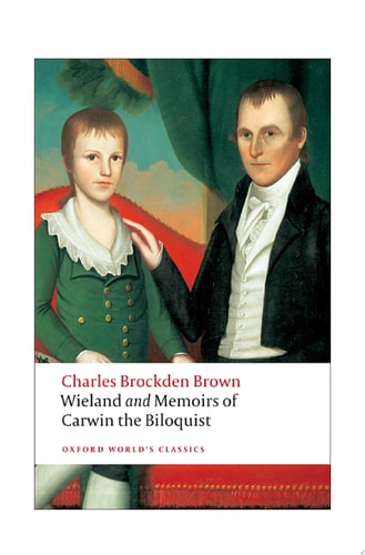 Wieland; or The Transformation, and Memoirs of Carwin, The Biloquist