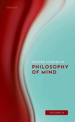 Oxford Studies in Philosophy of Mind: Volume 2