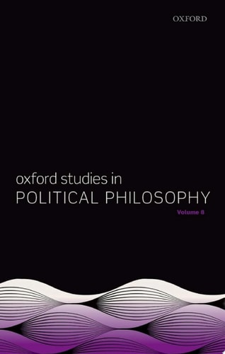 Oxford Studies in Political Philosophy: Volume 8