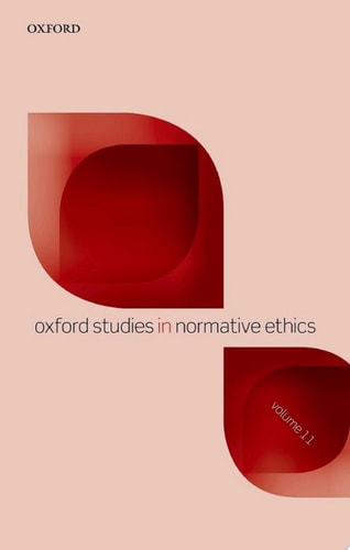 Oxford Studies in Normative Ethics: Volume 11