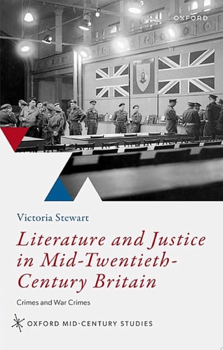 Literature and Justice in Mid-Twentieth-Century Britain: Crime and War Crimes