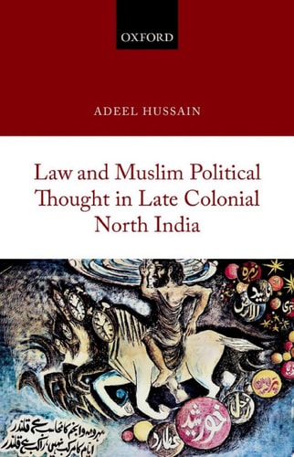 Law and Muslim Political Thought in Late Colonial North India