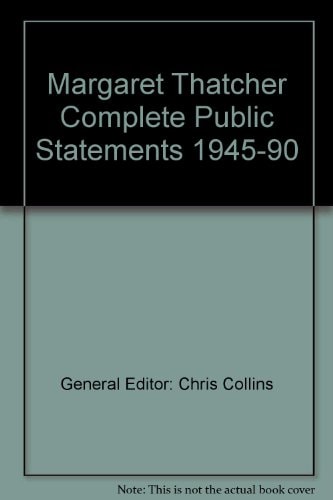 Margaret Thatcher: Complete Public Statements 1945-1990