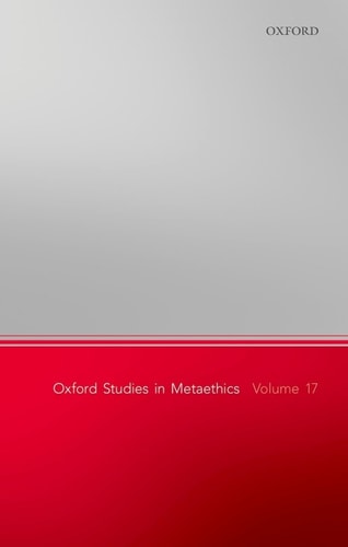 Oxford Studies in Metaethics, Volume 17