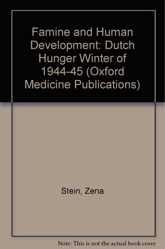 Famine and Human Development: The Dutch Hunger Winter of 1944-1945