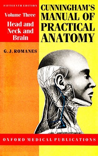 Cunningham's Manual of Practical Anatomy: Head and Neck and Brain
