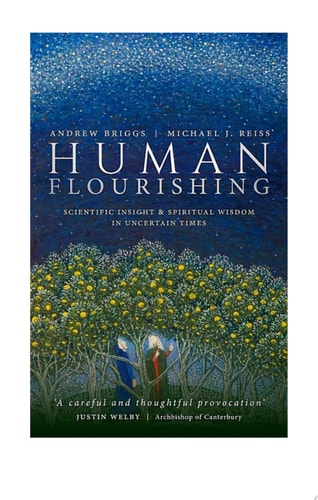 Human Flourishing: Scientific Insight and Spiritual Wisdom in Uncertain Times