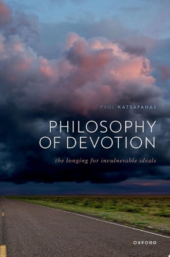 Philosophy of Devotion: The Longing for Invulnerable Ideals