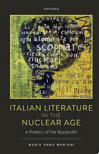 Italian Literature in the Nuclear Age: A Poetics of the Bystander