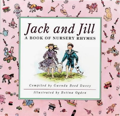 Jack and Jill A Book of Nursery Rhymes
