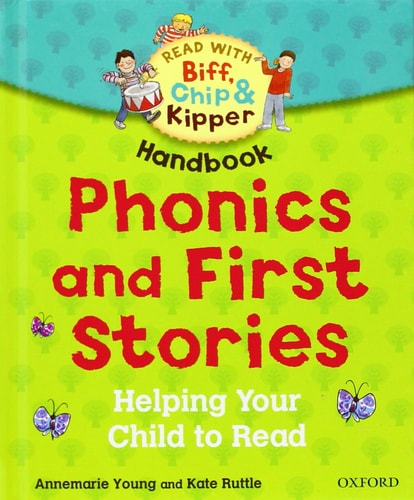 Oxford Reading Tree Read with Biff, Chip, and Kipper: Phonics and First Stories Handbook