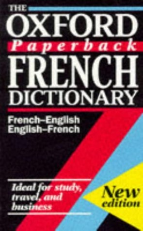 The Oxford Paperback French Dictionary: French-English/English-French