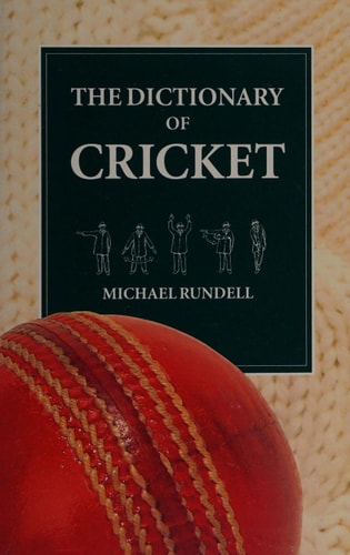 The Dictionary of Cricket