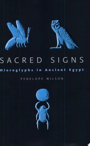 Sacred Signs: Hieroglyphs in Ancient Egypt