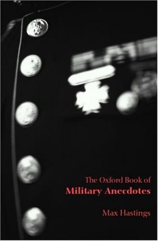 The Oxford Book of Military Anecdotes