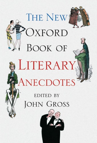 The New Oxford Book of Literary Anecdotes