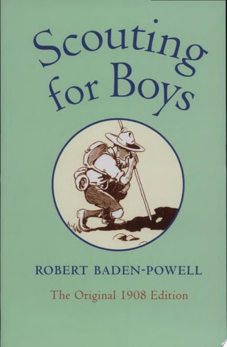 Scouting for Boys: A Handbook for Instruction in Good Citizenship