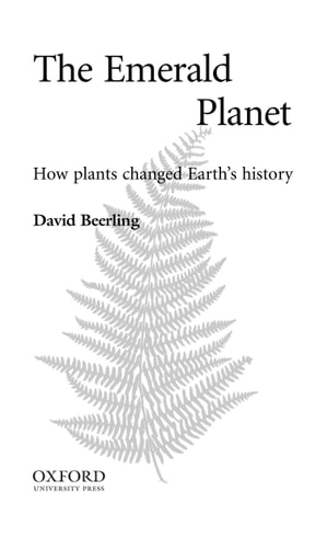 The Emerald Planet: How Plants Changed Earth's History