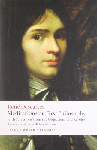 Meditations on First Philosophy: With Selections from the Objections and Replies