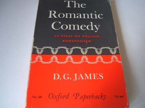 The Romantic Comedy: An Essay on English Romanticism