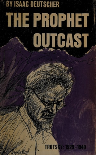 The Prophet Outcast: Trotsky, 1929-1940
