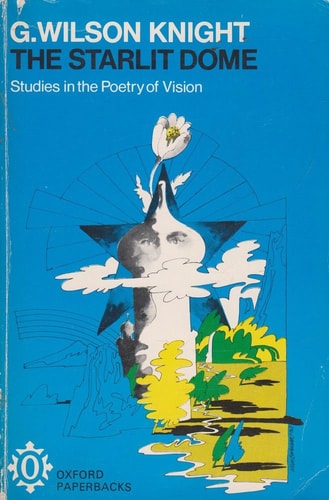 The Starlit Dome: Studies in the Poetry of Vision