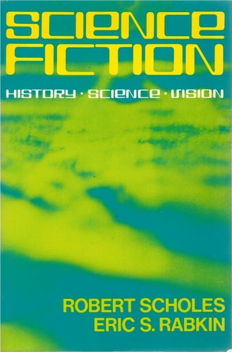 Science Fiction: History, Science, Vision