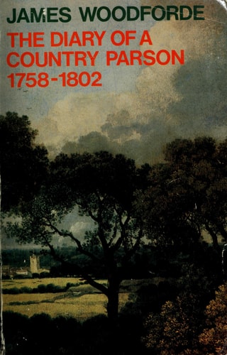 The Diary of a Country Parson: 1758-1802