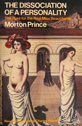 The Dissociation of a Personality: The Hunt for the Real Miss Beauchamp