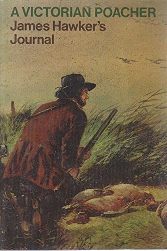 A Victorian Poacher: James Hawker's Journal