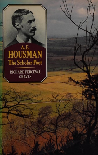 A.E. Housman: The Scholar-Poet