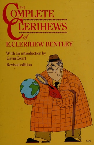 The Complete Clerihews of E. Clerihew Bentley