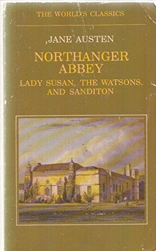Northanger Abbey, Lady Susan, The Watsons and Sanditon