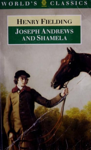 The History of the Adventures of Joseph Andrews and of His Friend Mr. Abraham Adams; and, An Apology for the Life of Mrs. Shamela Andrews