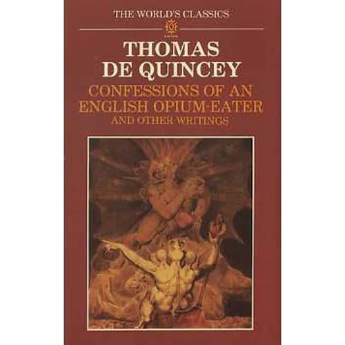Confessions of an English Opium-Eater and Other Writings