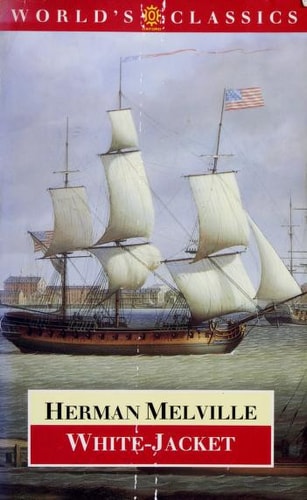 White-Jacket: Or, The World in a Man-of-War