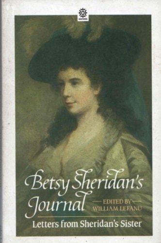Betsy Sheridan's Journal: Letters from Sheridan's Sister 1784-1786 and 1788-1790