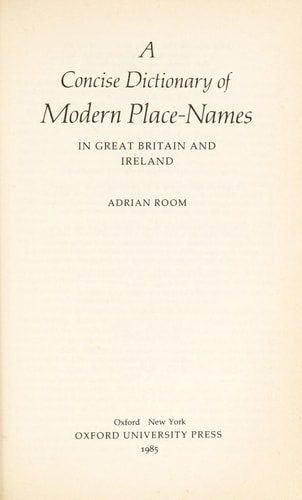 A Concise Dictionary of Modern Place-Names in Great Britain and Ireland